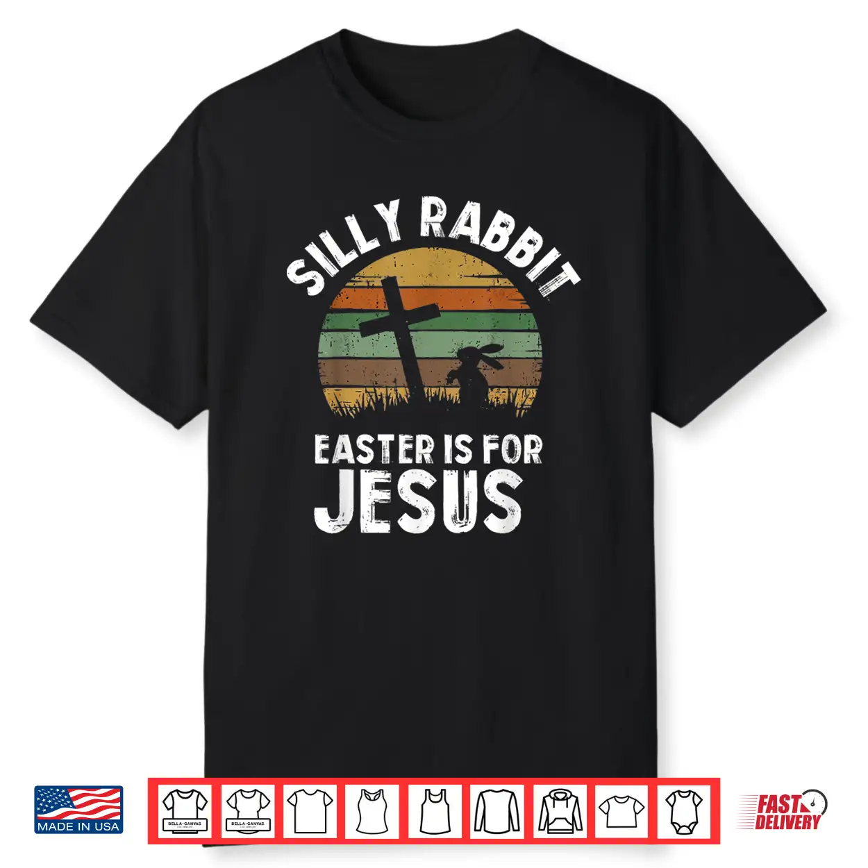 Silly Rabbit Easter For Jesus Bunny Men Women Kids Shirt Silly Rabbit Easter For Jesus Bunny Men Women Kids Shirt