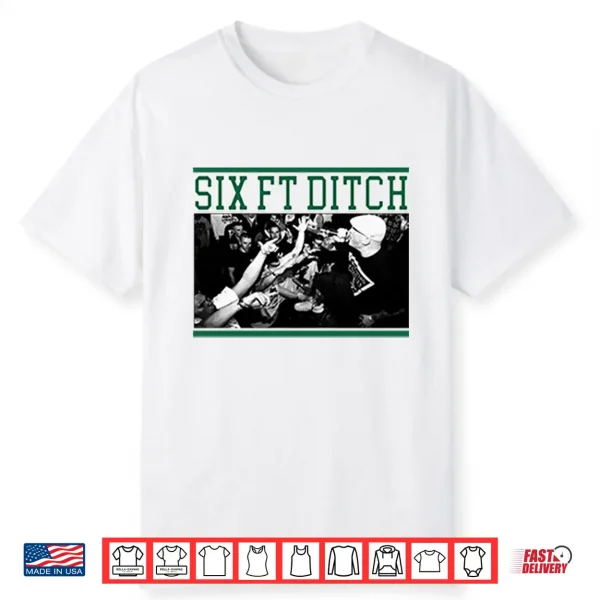 Six Ft Ditch Shirt