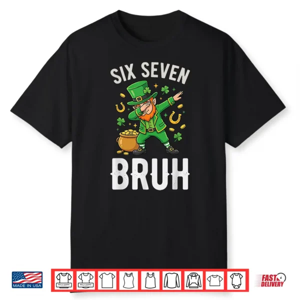 Six Seven Bruh 6 7 Meme Dabbing Leprechaun St Patricks Day Shirt