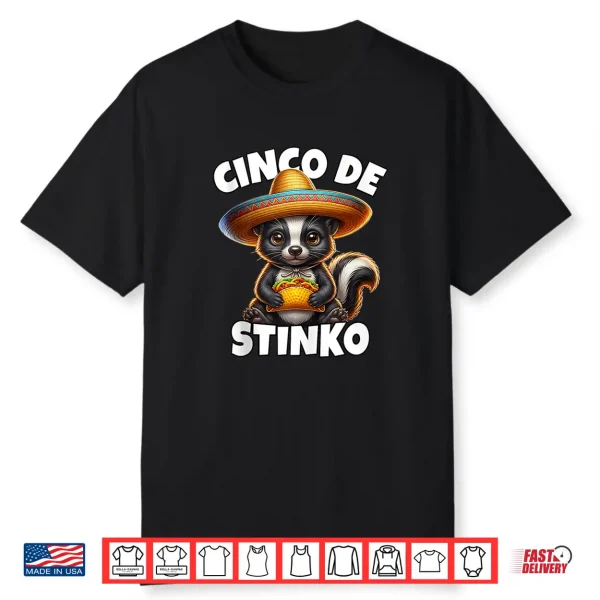 Skunk Cinco De Stinko Skunk Mexican Skunk Shirt
