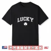 St Pattys Day Irish Lucky Shamrock St Patricks Day Men Women Shirt