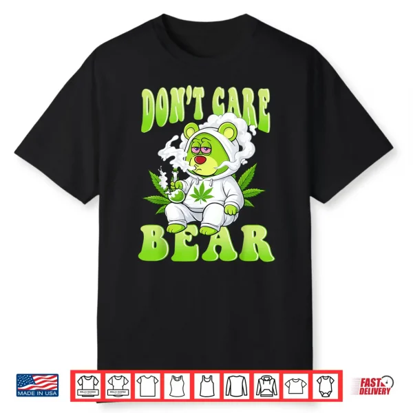 Stoned Bear Smoking Weed Don’T Care Marijuana Cannabis 420 Shirt