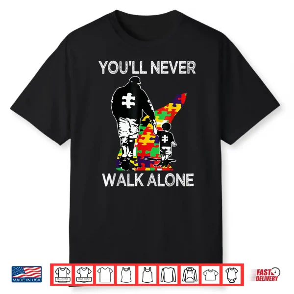 Support Alone Puzzle Autism Dad Youll Never Walk Professional Shirt