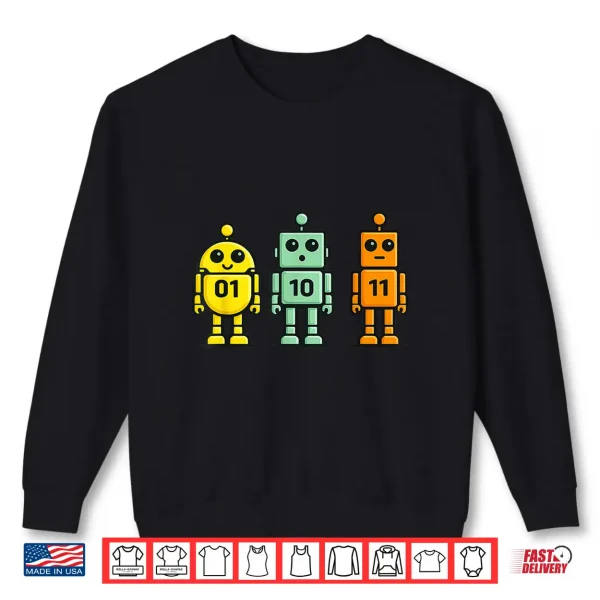 Sweatshirt 01 10 11 Robot Funny Binary Code Robots 01 10 11 Programmer Shirt