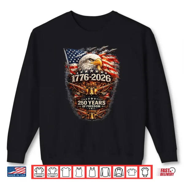 Sweatshirt 1776 2026 Eagle 250 Years of Freedom Patriot American Shirt