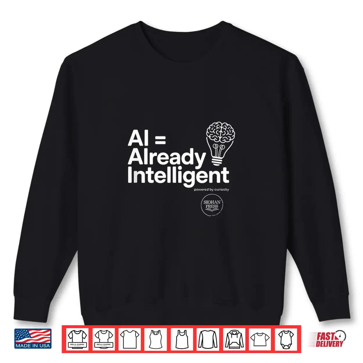 Ai = Already Intelligent (A.I.) Shirt Ai = Already Intelligent (A.I.) Shirt