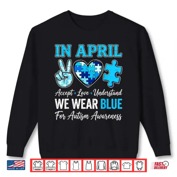 Accept Love Understand Autism Awareness Professional Graphic Apparel Shirt 2 Sweatshirt Accept Love Understand Autism Awareness Professional Graphic Apparel Shirt