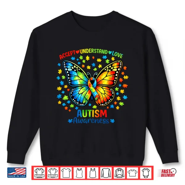 Sweatshirt Accept Understand Love Butterfly Ribbon Autism Awareness Modern Shirt
