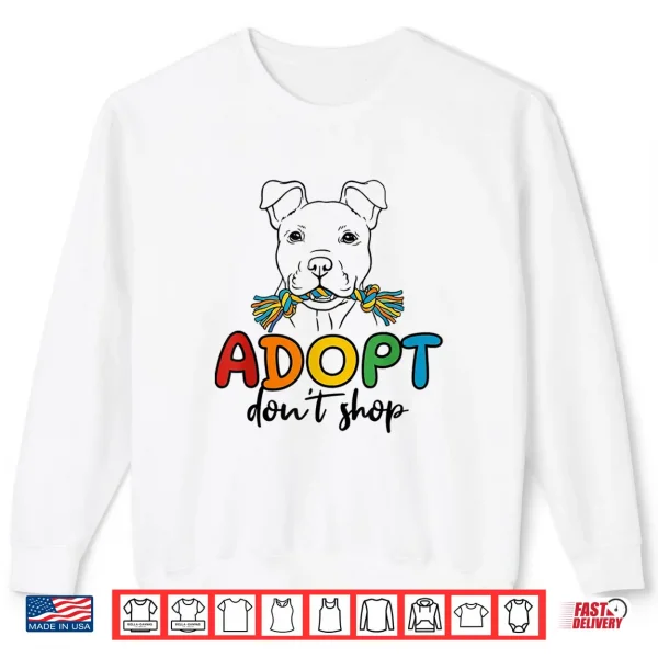 Adopt Don'T Shop Rescue Awareness Colorful Cute Rescue Shirt 2 Sweatshirt Adopt Dont Shop Rescue Awareness Colorful Cute Rescue Shirt