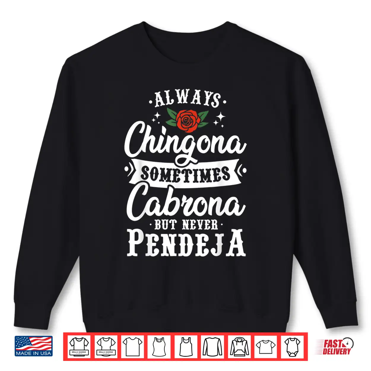 Always Chingona Sometimes Cabrona But Never Pendeja Shirt Always Chingona Sometimes Cabrona But Never Pendeja Shirt
