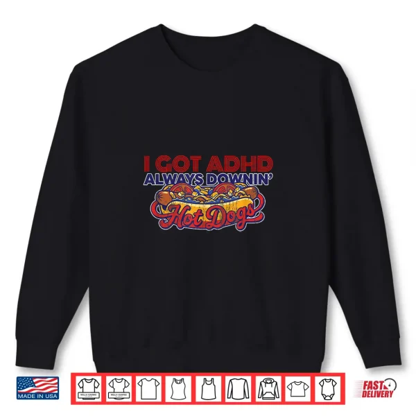 Sweatshirt Always Downing Hot Dogs Vintage Humor Shirt