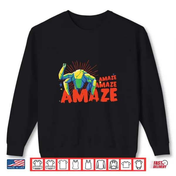 Amaze Amaze Amaze Shirt 2 Sweatshirt Amaze Amaze Amaze Shirt