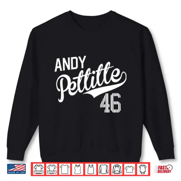 Andy Pettitte 46 Shirt 2 Sweatshirt Andy Pettitte 46 Shirt