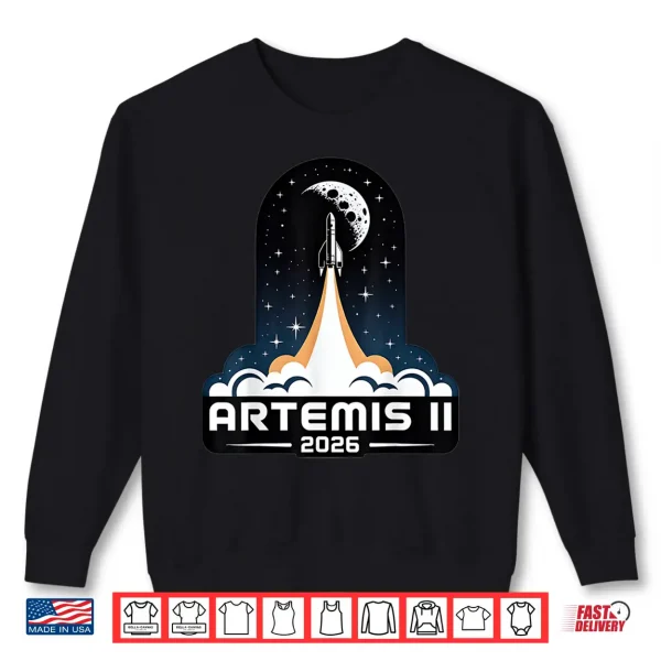 Artemis Two Launch To The Moon Twenty Twenty Six Shirt 2 Sweatshirt Artemis Two Launch To The Moon Twenty Twenty Six Shirt