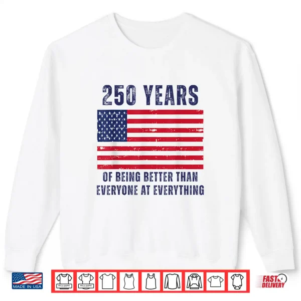 Sweatshirt At Everything 250th Shirt