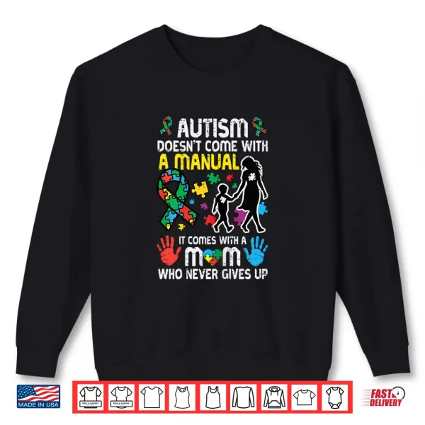 Autism Doesnt Come With Manual Asd Awareness Mama Shirt 2 Sweatshirt Autism Doesnt Come With Manual ASD Awareness Mama Shirt