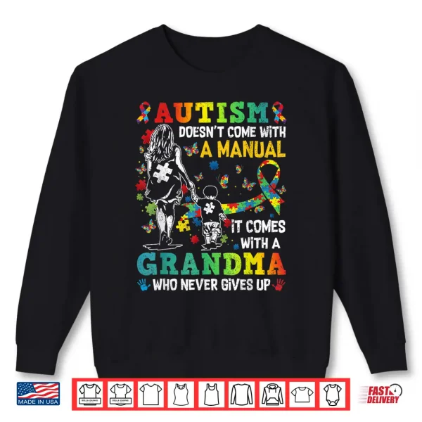Sweatshirt Autism Grandma Doesnt Come With A Manual Autism Awareness Shirt