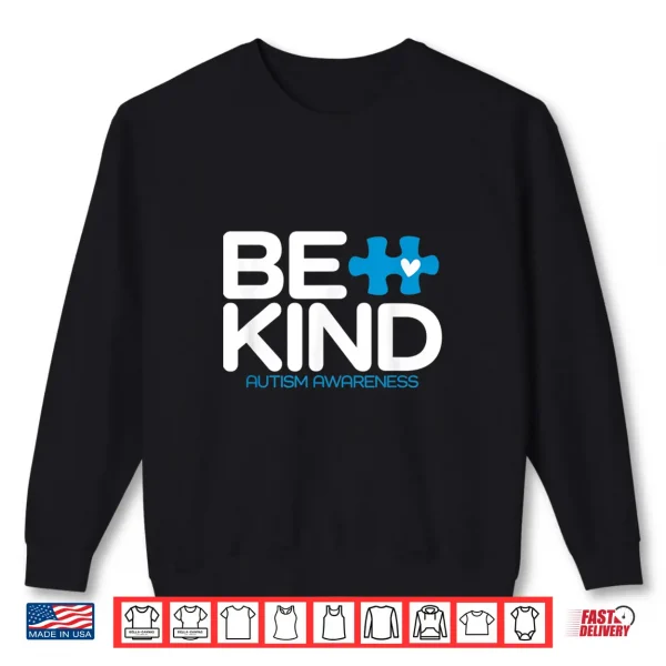 Sweatshirt Be Kind Autism Awareness Professional Modern Graphic Apparel Shirt