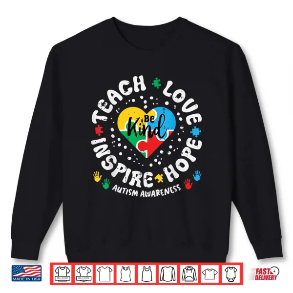 Sweatshirt Be Kind Teach Love Autism Heart ASD Awareness Shirt