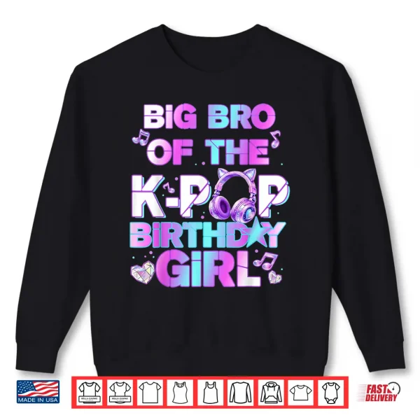 Sweatshirt Big Brother of The K PoP Birthday Girls Korean Music Lovers Shirt