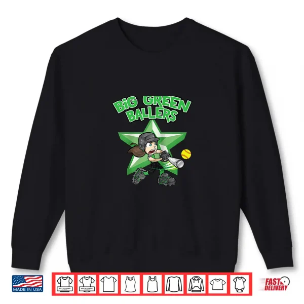 Big Green Ballers Softball Shirt 2 Sweatshirt Big Green Ballers Softball Shirt