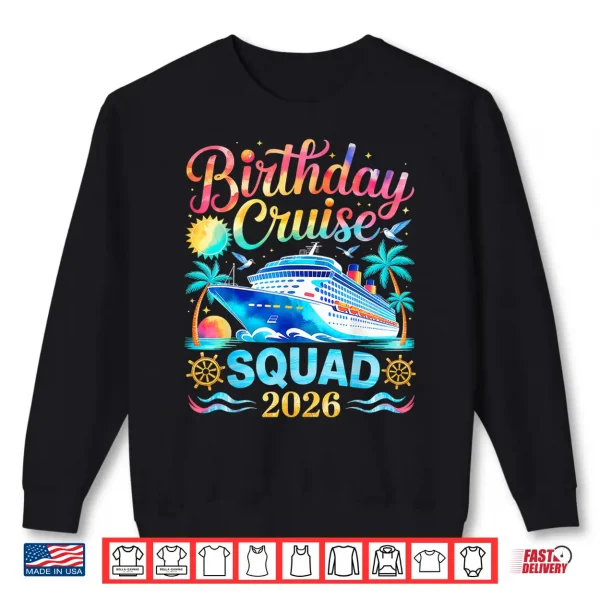 Sweatshirt Birthday Cruise Squad 2026 Cruise Birthday Party Vacation Shirt