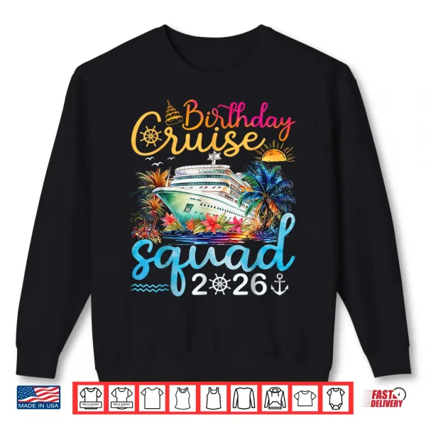 Sweatshirt Birthday Cruise Squad 2026 Family Birthday Cruise Vacation Shirt