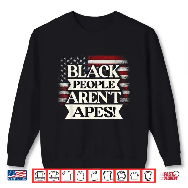 Sweatshirt Black People arent Apes We The People Shirt
