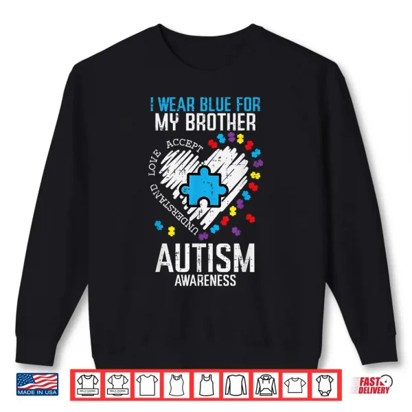 Sweatshirt Blue For My Brother Autism Awareness Family Sister Sibling Shirt
