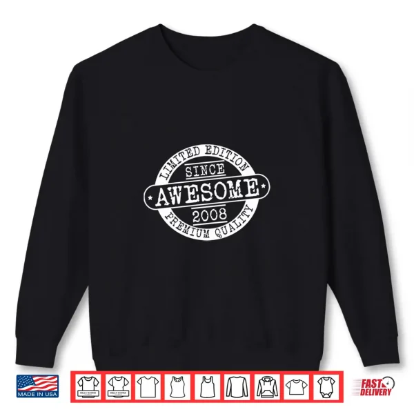Born In Two Thousand Eight Basic Awesome Since Two Thousand Eight Shirt 2 Sweatshirt Born In Two Thousand Eight Basic Awesome Since Two Thousand Eight Shirt