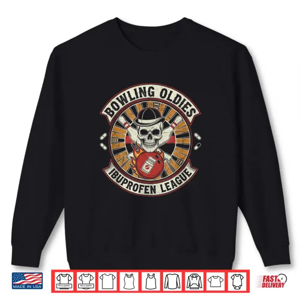 Sweatshirt Bowling Oldies Ibuprofin League Funny Ten Pin Bowling Shirt