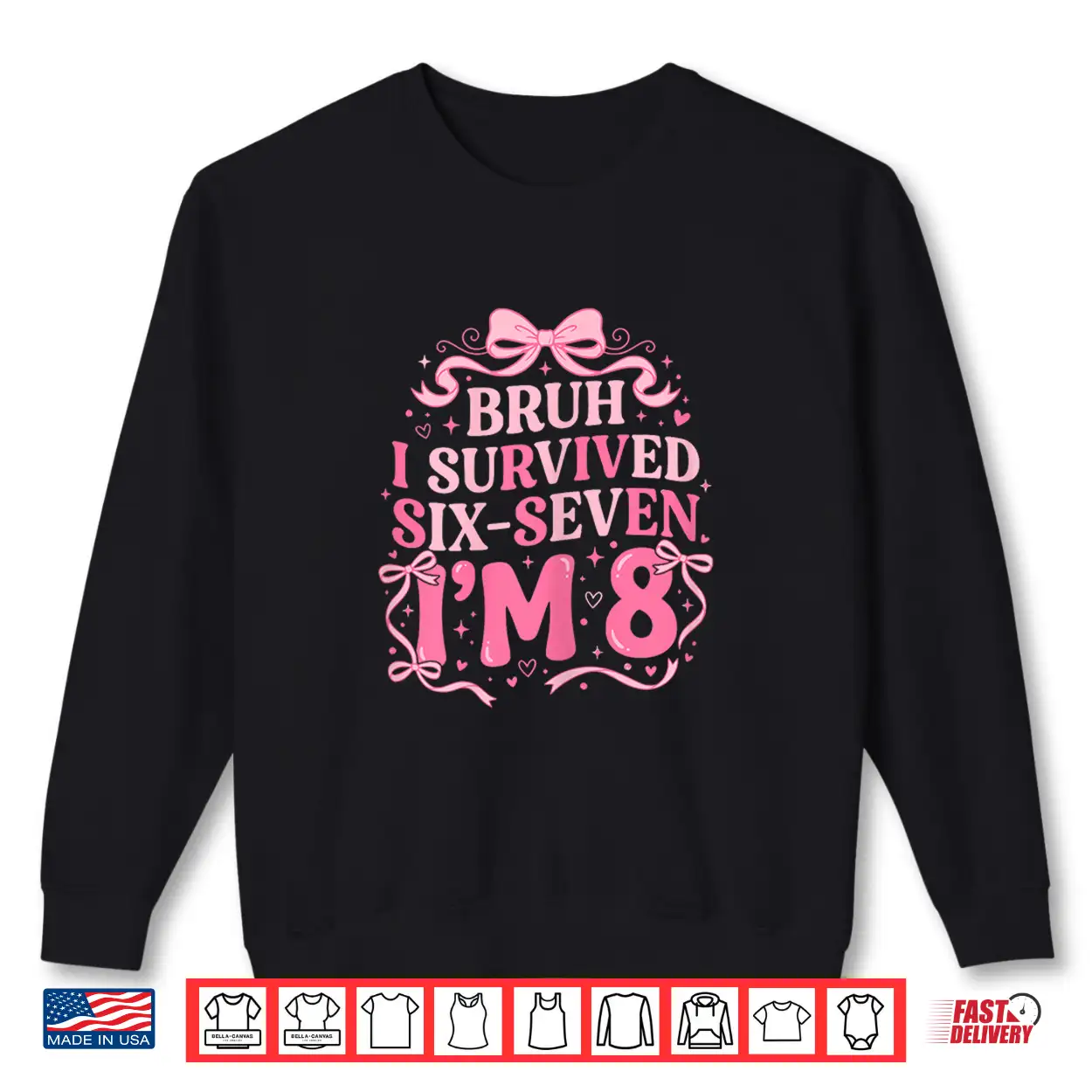 Bruh I Survived Six Seven Im Eight Years Old Coquette Shirt Bruh I Survived Six Seven Im Eight Years Old Coquette Shirt