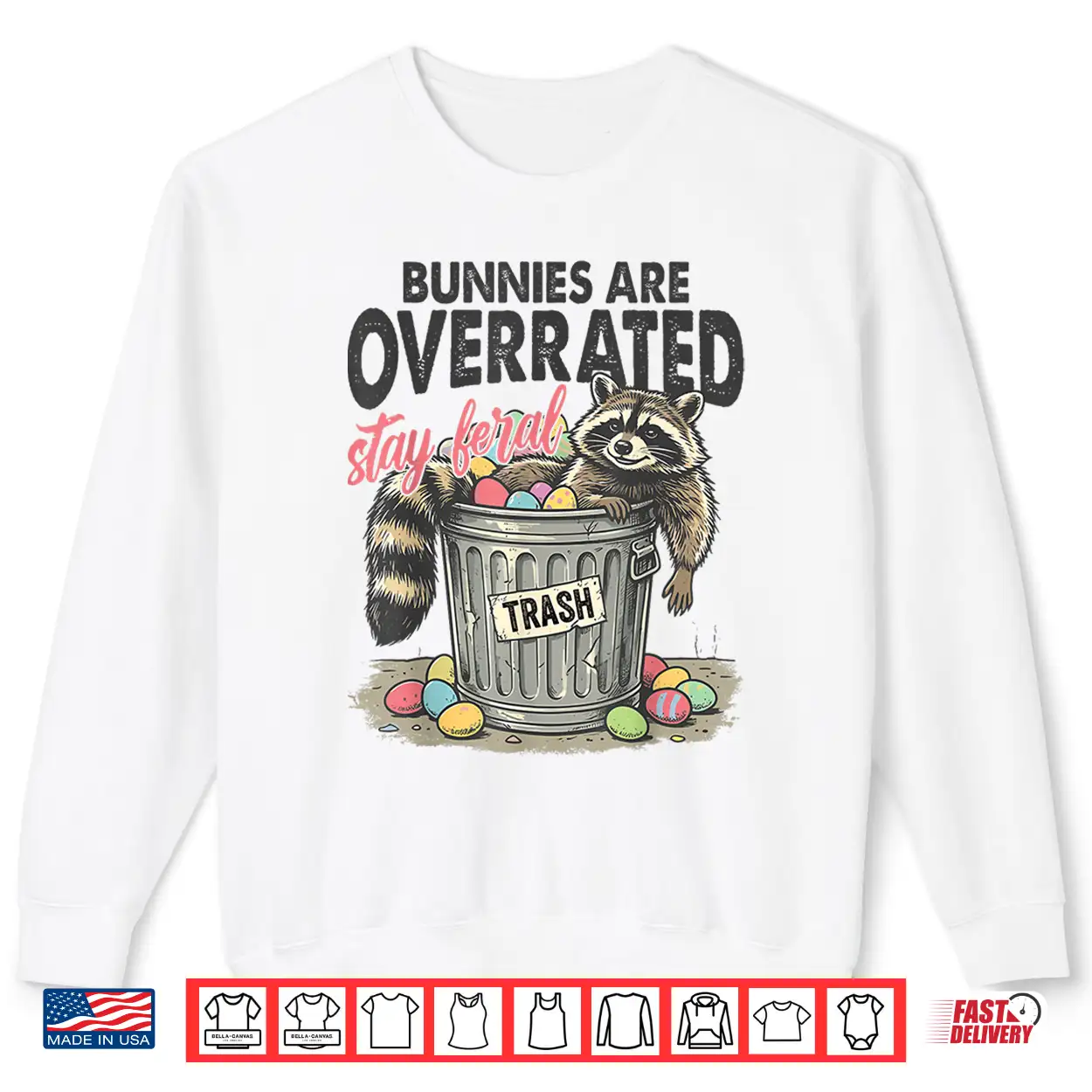 Bunnies Are Overrated Stay Feral Raccoon Retro Easter Day Shirt Bunnies Are Overrated Stay Feral Raccoon Retro Easter Day Shirt