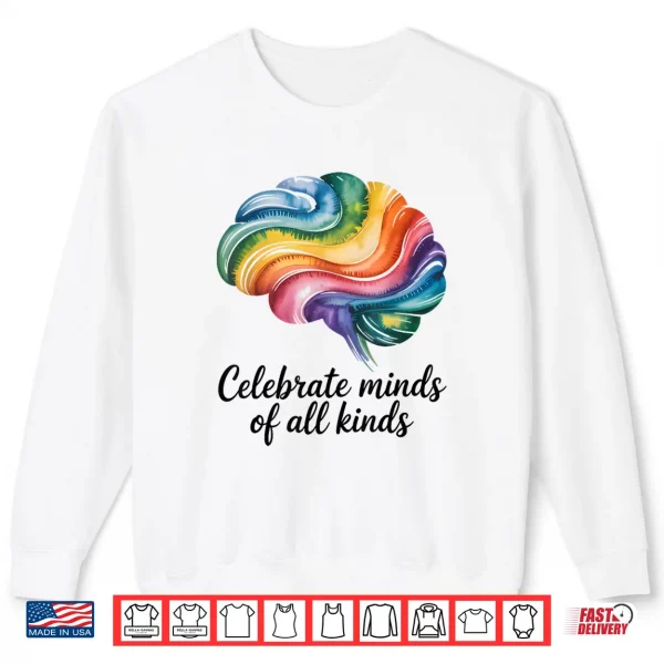Sweatshirt Celebrate Minds Of All Kinds Rainbow Inclusion SPED Teacher Shirt