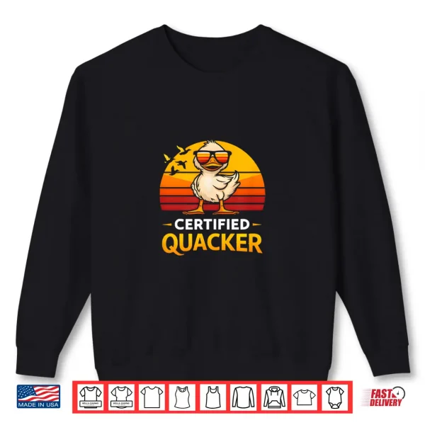 Sweatshirt Certified Quacker Funny Duck Humor Bird Lover Retro Style Shirt