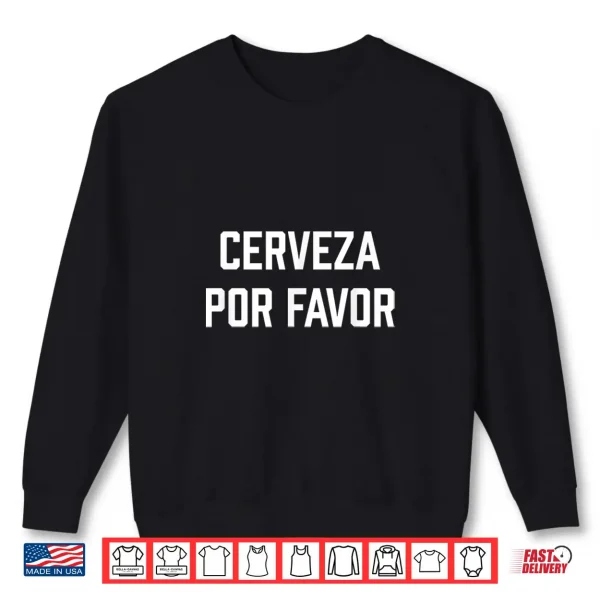 Sweatshirt Cerveza Por Favor Funny Cinco De Mayo Shirt