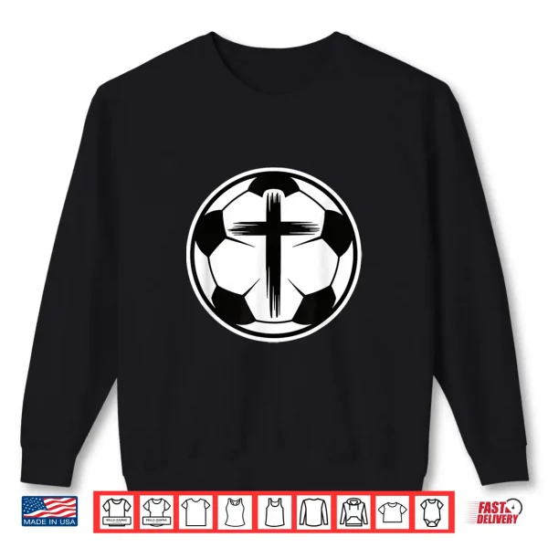 Sweatshirt Christian Soccer Faith Sports Player Jesus Cross Athlete Shirt