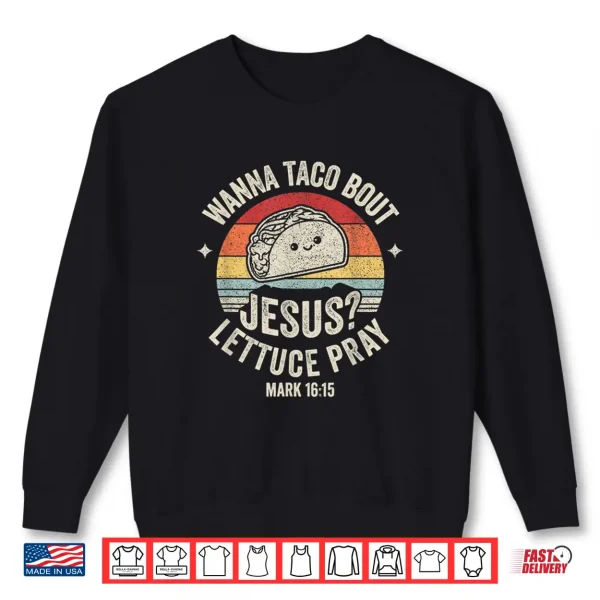 Sweatshirt Christian Taco Retro Wanna Taco Bout Jesus Cinco de Mayo Shirt