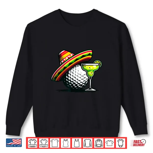 Cinco De Mayo Golf Ball With Sombrero And Margarita Golfer Shirt 2 Sweatshirt Cinco de Mayo Golf Ball With Sombrero and Margarita Golfer Shirt