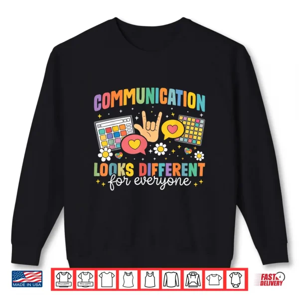 Sweatshirt Communication Looks Different For Everyone Autism Awareness Shirt