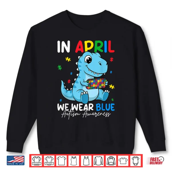 Cute Dino April We Wear Blue Autism Awareness Modern Shirt 2 Sweatshirt Cute Dino April We Wear Blue Autism Awareness Modern Shirt