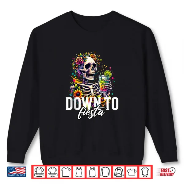 Sweatshirt DTF Down to Fiesta Funny Mexican Skull Cinco De Mayo Shirt
