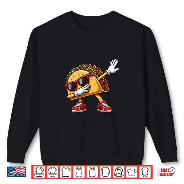 Dabbing Taco Cinco De Mayo Funny Boys Girls Mexican Food Dab Shirt 2 Sweatshirt Dabbing Taco Cinco de Mayo Funny Boys Girls Mexican Food Dab Shirt