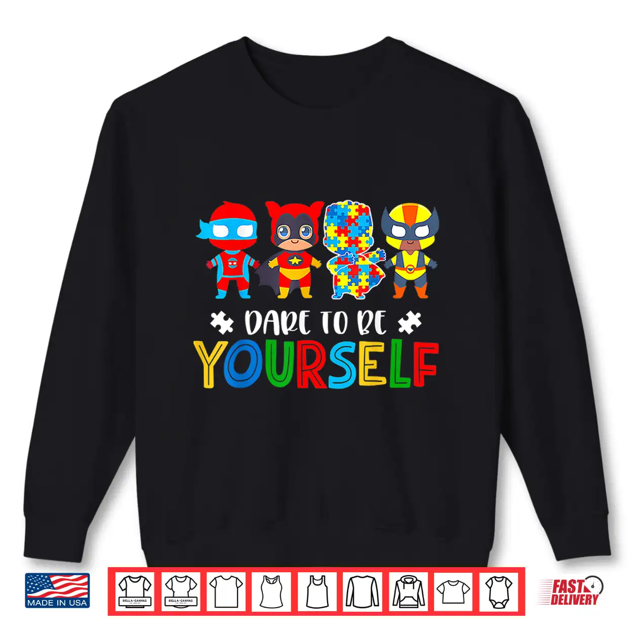 Dare To Be Yourself Autism Awareness Superheroes Graphic Shirt Dare To Be Yourself Autism Awareness Superheroes Graphic Shirt
