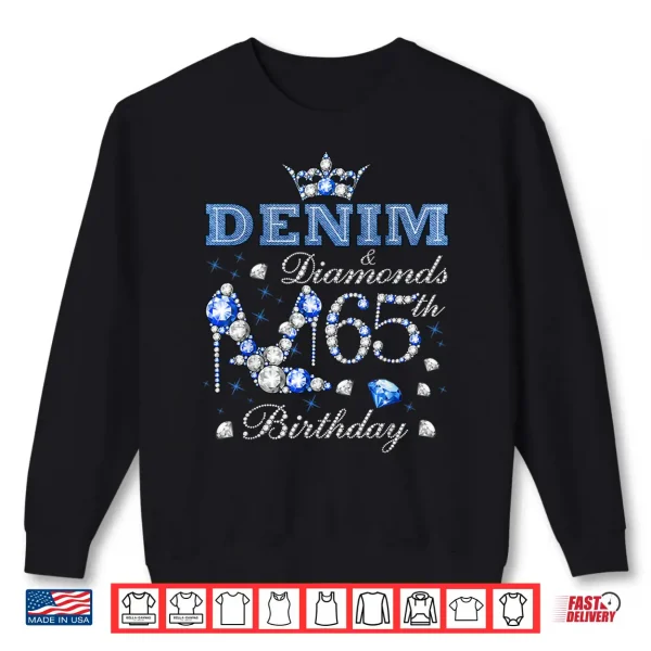 Denim And Diamonds 65Th Birthday High Heels Crown 65 Yr Old Shirt 2 Sweatshirt Denim and Diamonds 65th Birthday High Heels Crown 65 Yr Old Shirt