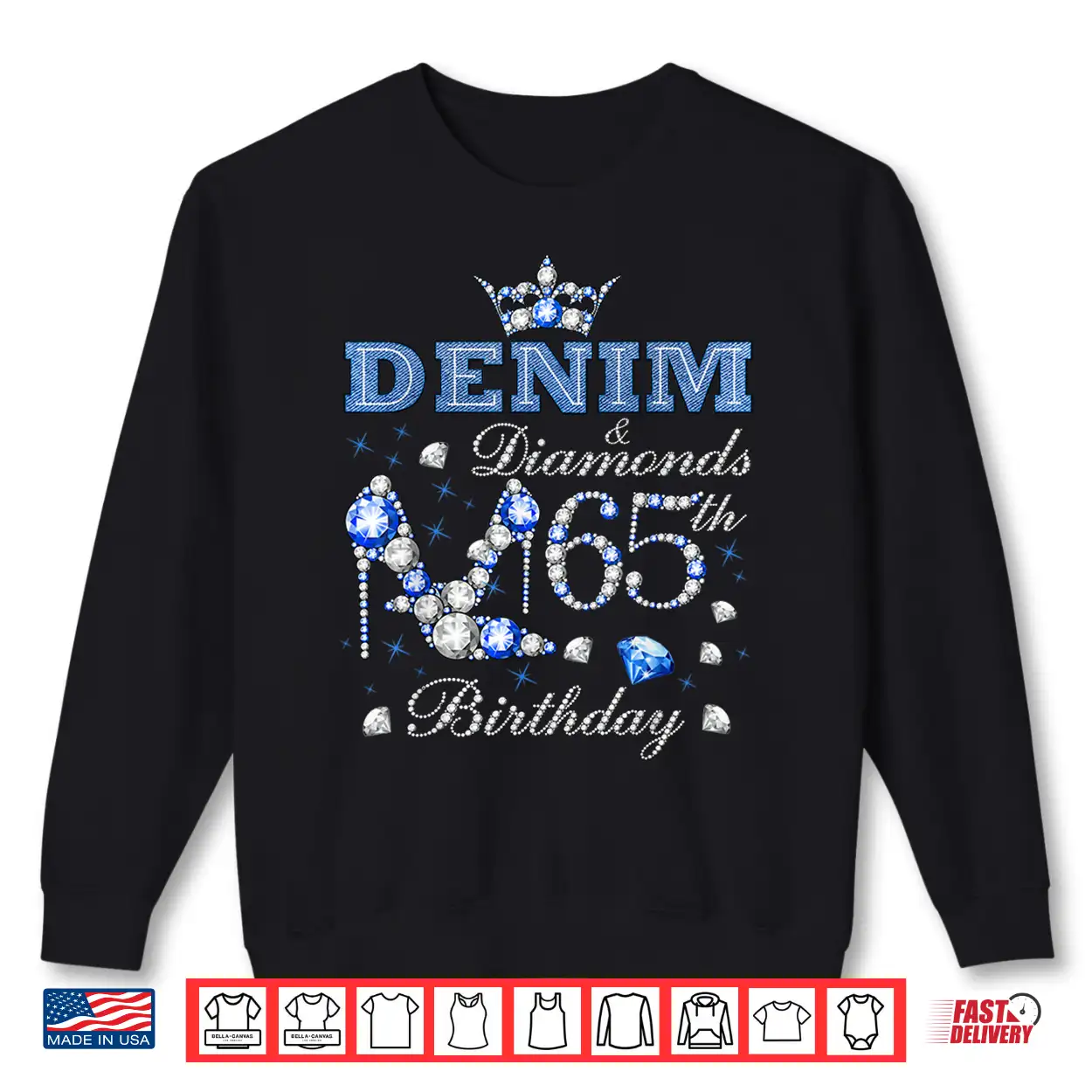 Denim And Diamonds 65Th Birthday High Heels Crown 65 Yr Old Shirt Denim And Diamonds 65Th Birthday High Heels Crown 65 Yr Old Shirt