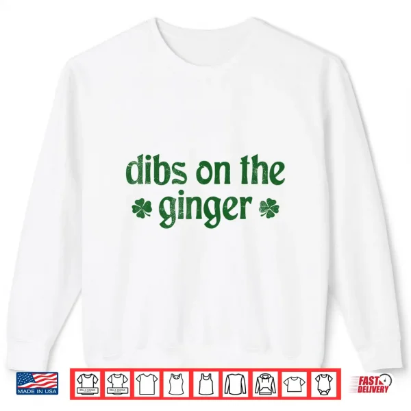 Dibs On The Ginger St Patrick'S Day Irish Gingers Redhead Shirt 2 Sweatshirt Dibs On The Ginger St Patricks Day Irish Gingers Redhead Shirt