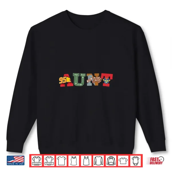 Sweatshirt Disney Pixars Cars Aunt Birthday Family Disney Trip Shirt
