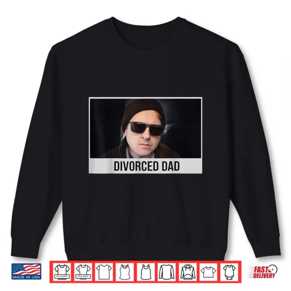 Sweatshirt Divorced Dad Shirt