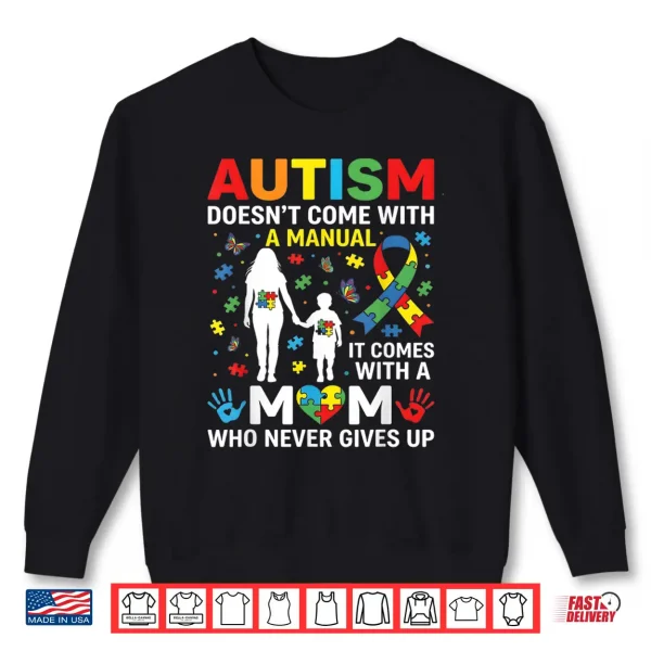 Doesnt Come With A Manual Autism Awareness Mom Professional Shirt 2 Sweatshirt Doesnt Come With A Manual Autism Awareness Mom Professional Shirt